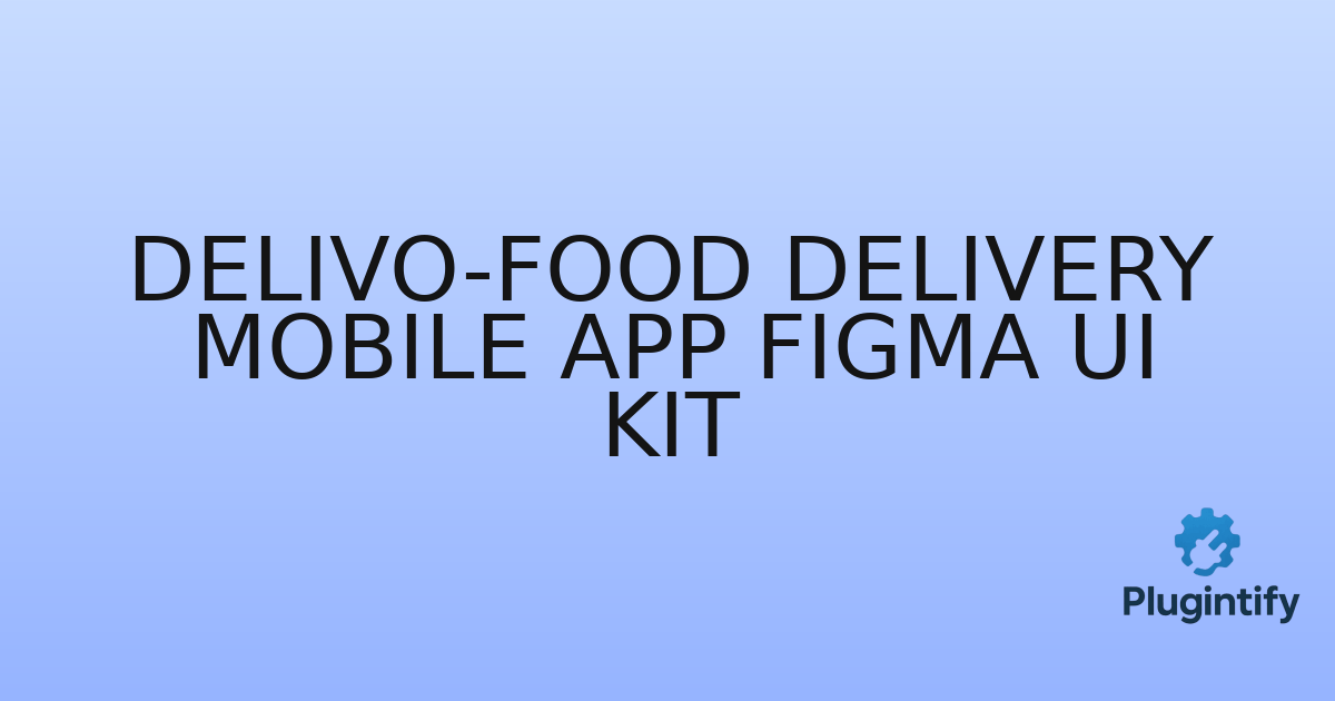 You are currently viewing Delivo-Food Delivery Mobile App Figma Ui Kit