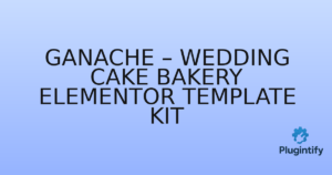 Read more about the article Ganache – Wedding Cake Bakery Elementor Template Kit