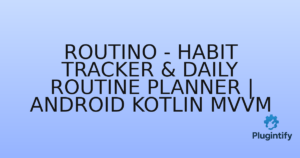 Read more about the article Routino – Habit Tracker & Daily Routine Planner | Android Kotlin MVVM