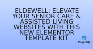 Read more about the article EldeWell: Elevate Your Senior Care & Assisted Living Websites with This New Elementor Template Kit