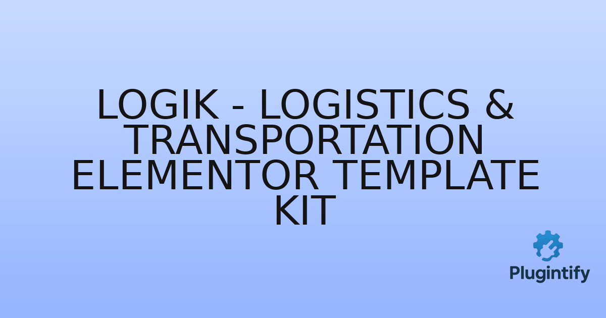 You are currently viewing Logik – Logistics & Transportation Elementor Template Kit