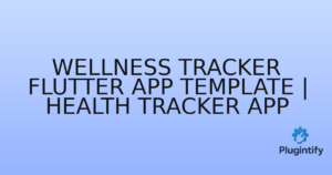 Read more about the article Wellness Tracker Flutter App Template | Health Tracker App