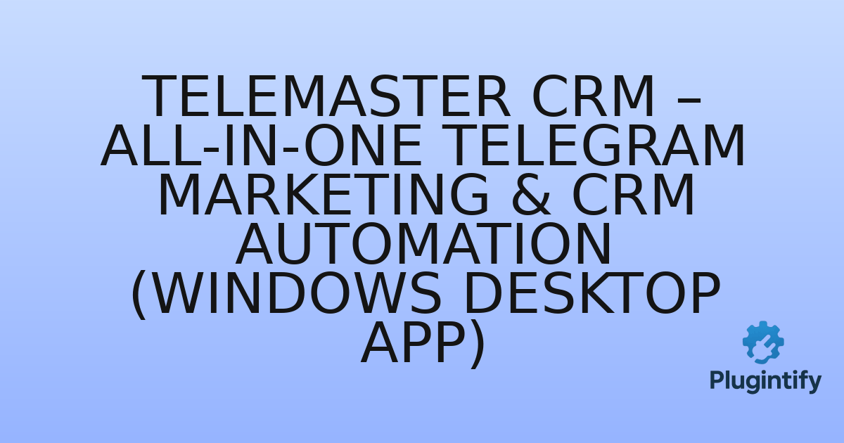 You are currently viewing TeleMaster CRM – All-in-One Telegram Marketing & CRM Automation (Windows Desktop App)