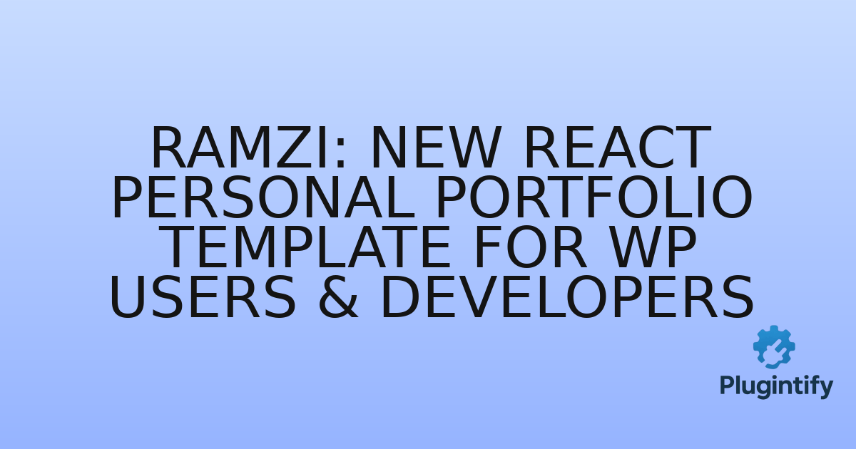 You are currently viewing Ramzi: New React Personal Portfolio Template for WP Users & Developers