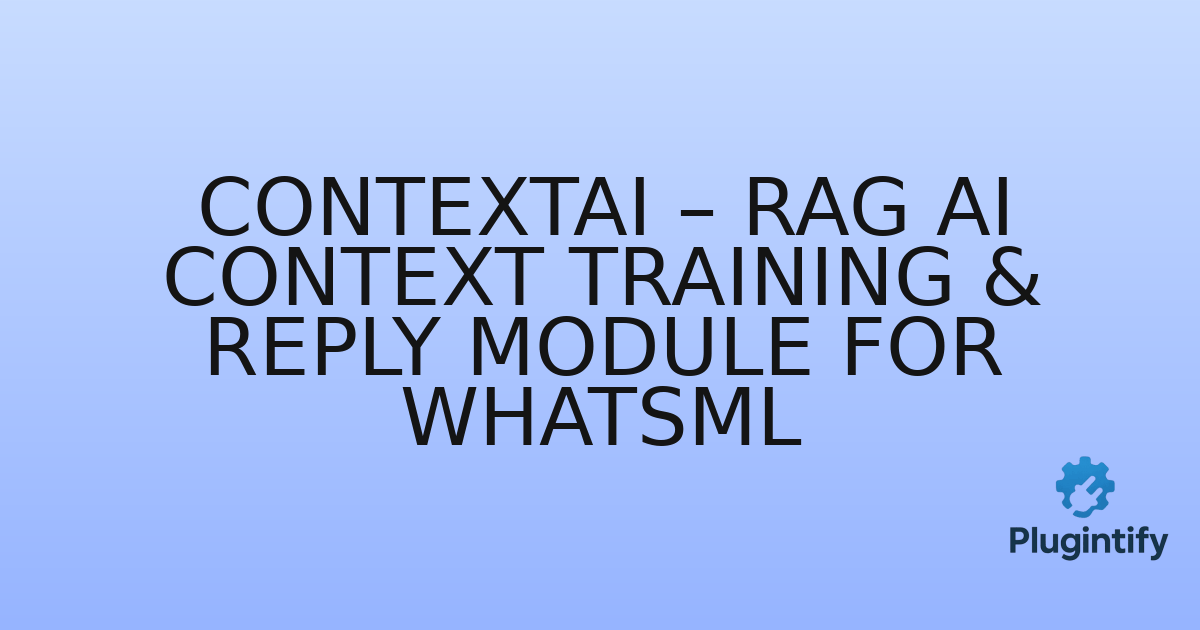 You are currently viewing ContextAI – RAG AI Context Training & Reply Module for WhatsML