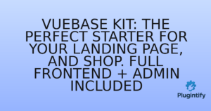 Read more about the article Vuebase Kit: The perfect starter for your Landing Page, and Shop. Full Frontend + Admin included