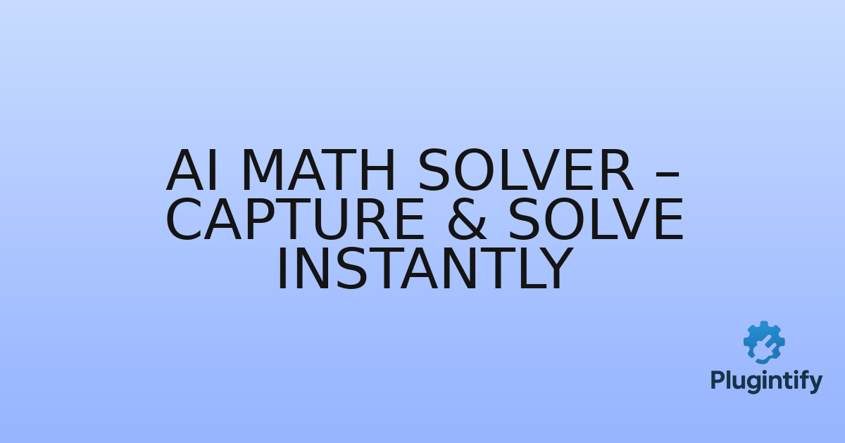 You are currently viewing AI Math Solver – Capture & Solve Instantly