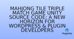 Read more about the article Mahjong Tile Triple Match Game Unity Source Code: A New Horizon for WordPress & Plugin Developers
