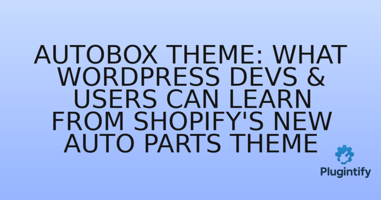 Read more about the article Autobox Theme: What WordPress Devs & Users Can Learn from Shopify’s New Auto Parts Theme