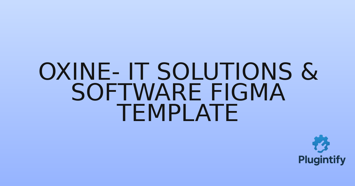 You are currently viewing oxine- IT Solutions & Software Figma Template