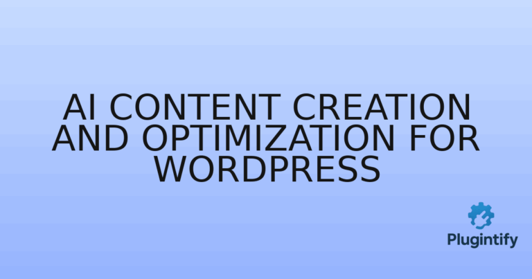 Read more about the article AI Content Creation and Optimization for WordPress