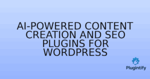 Read more about the article AI-Powered Content Creation and SEO Plugins for WordPress
