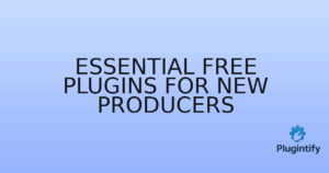 Read more about the article Essential Free Plugins for New Producers
