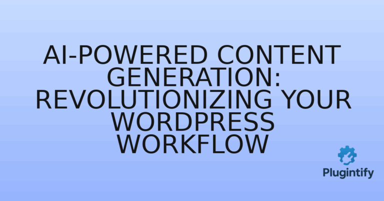 Read more about the article AI-Powered Content Generation: Revolutionizing Your WordPress Workflow