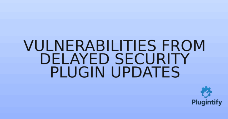 Read more about the article Vulnerabilities from Delayed Security Plugin Updates