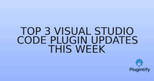 Read more about the article Top 3 Visual Studio Code Plugin Updates This Week