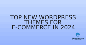 Read more about the article Top New WordPress Themes for E-commerce in 2024