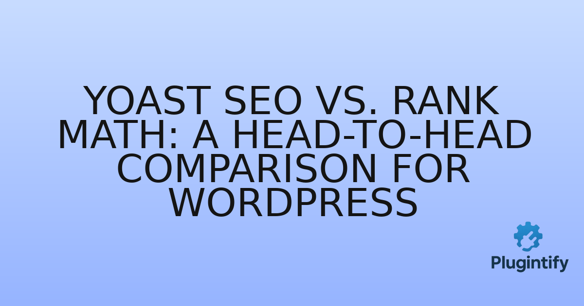 You are currently viewing Yoast SEO vs. Rank Math: A Head-to-Head Comparison for WordPress