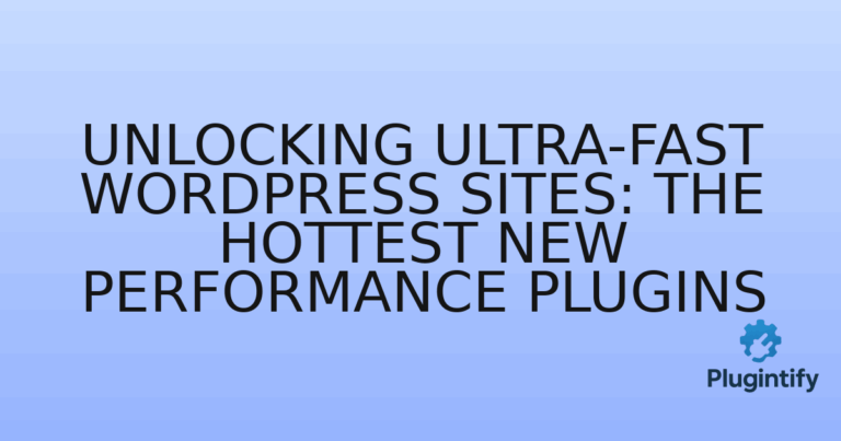 Read more about the article Unlocking Ultra-Fast WordPress Sites: The Hottest New Performance Plugins