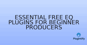 Read more about the article Essential Free EQ Plugins for Beginner Producers
