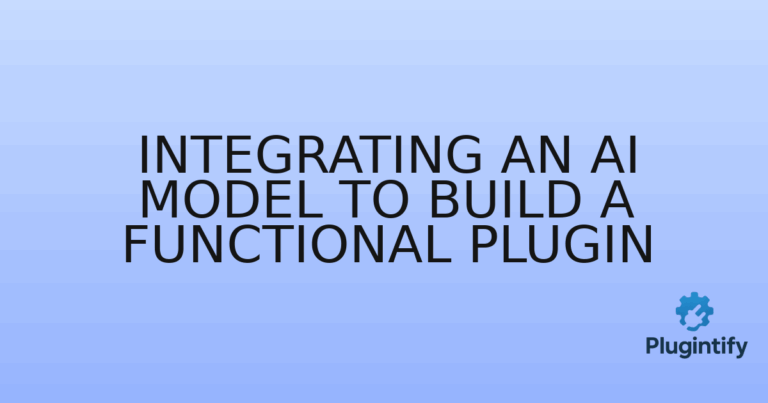 Read more about the article Integrating an AI Model to Build a Functional Plugin