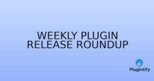 Read more about the article Weekly Plugin Release Roundup
