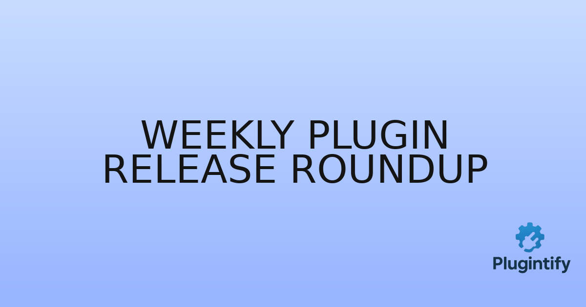 You are currently viewing Weekly Plugin Release Roundup