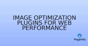 Read more about the article Image Optimization Plugins for Web Performance