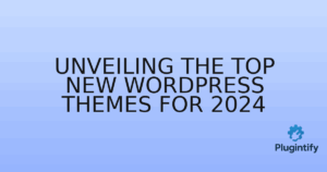 Read more about the article Unveiling the Top New WordPress Themes for 2024