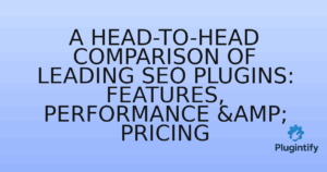 Read more about the article A Head-to-Head Comparison of Leading SEO Plugins: Features, Performance & Pricing