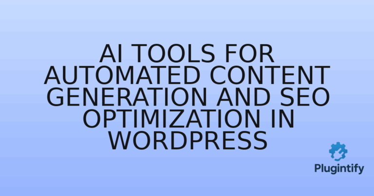Read more about the article AI Tools for Automated Content Generation and SEO Optimization in WordPress