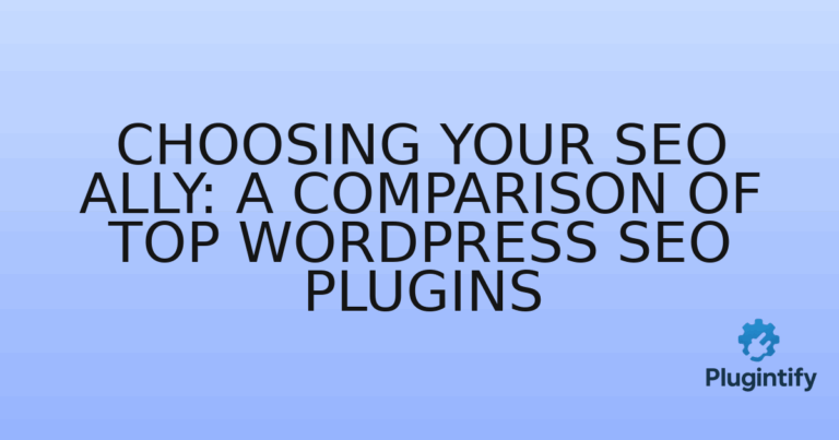 Read more about the article Choosing Your SEO Ally: A Comparison of Top WordPress SEO Plugins