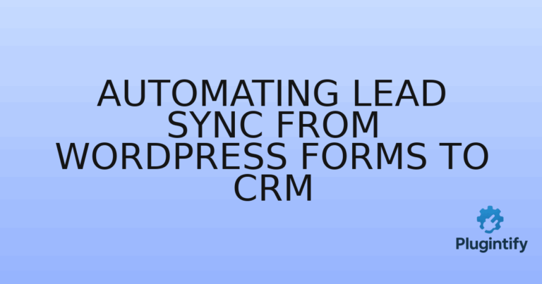Read more about the article Automating Lead Sync from WordPress Forms to CRM