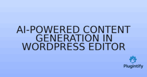 Read more about the article AI-Powered Content Generation in WordPress Editor