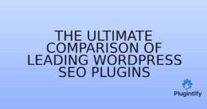Read more about the article The Ultimate Comparison of Leading WordPress SEO Plugins