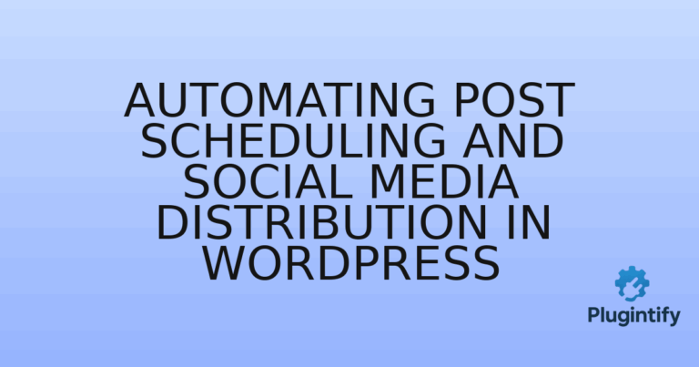 Read more about the article Automating Post Scheduling and Social Media Distribution in WordPress