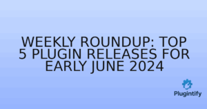 Read more about the article Weekly Roundup: Top 5 Plugin Releases for Early June 2024