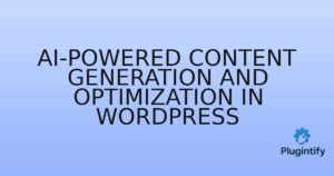 Read more about the article AI-Powered Content Generation and Optimization in WordPress