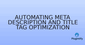 Read more about the article Automating Meta Description and Title Tag Optimization