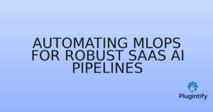 Read more about the article Automating MLOps for Robust SaaS AI Pipelines