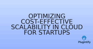 Read more about the article Optimizing Cost-Effective Scalability in Cloud for Startups
