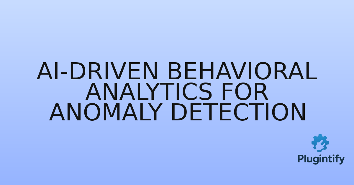 You are currently viewing AI-Driven Behavioral Analytics for Anomaly Detection