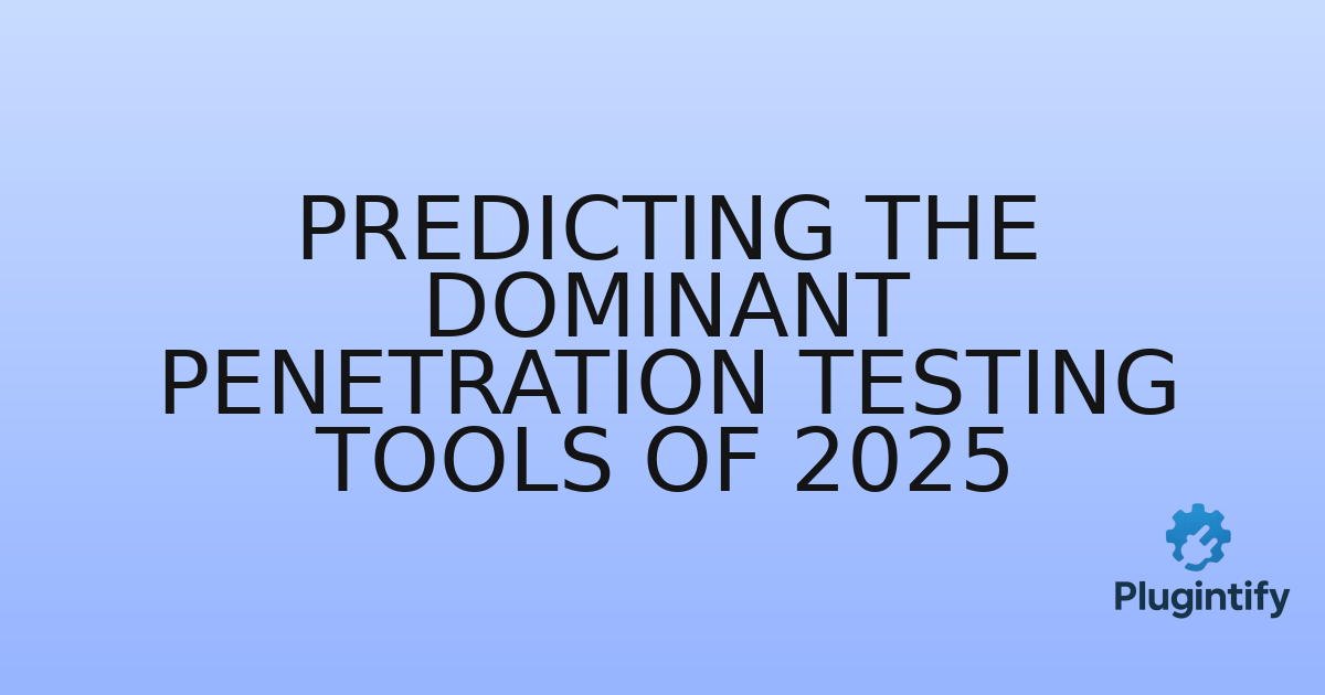 You are currently viewing Predicting the Dominant Penetration Testing Tools of 2025