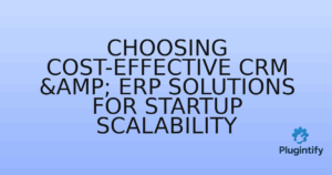 Read more about the article Choosing Cost-Effective CRM & ERP Solutions for Startup Scalability