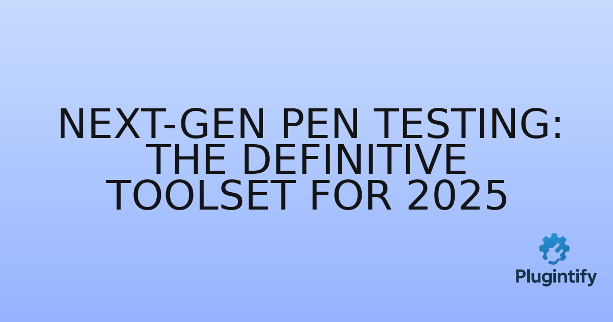 You are currently viewing Next-Gen Pen Testing: The Definitive Toolset for 2025