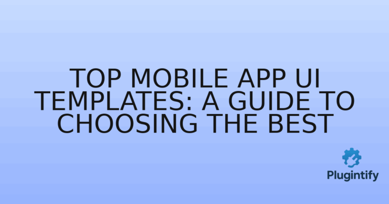 Read more about the article Top Mobile App UI Templates: A Guide to Choosing the Best