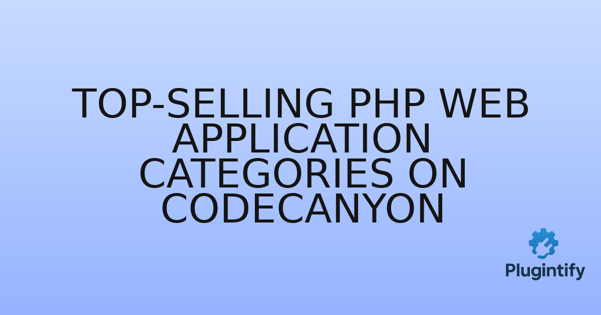 You are currently viewing Top-Selling PHP Web Application Categories on CodeCanyon