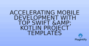 Read more about the article Accelerating Mobile Development with Top Swift & Kotlin Project Templates