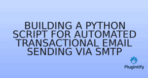 Read more about the article Building a Python Script for Automated Transactional Email Sending via SMTP