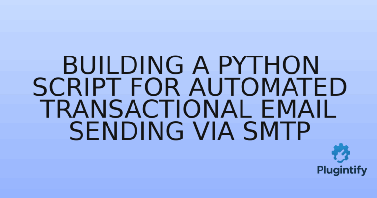 Read more about the article Building a Python Script for Automated Transactional Email Sending via SMTP